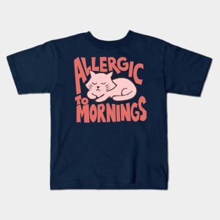 ALLERGIC TO MORNINGS Kids T-Shirt